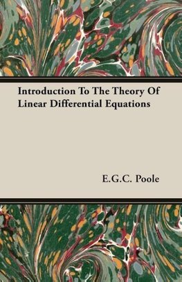 Introduction To The Theory Of Linear Differential Equations