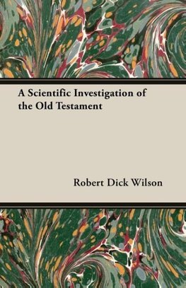 A Scientific Investigation of the Old Testament