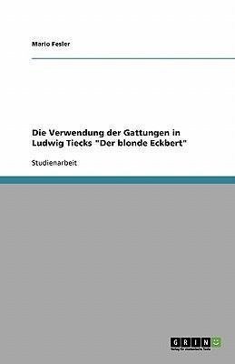 Die Verwendung der Gattungen in Ludwig Tiecks "Der blonde Eckbert"