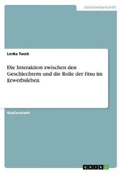 Die Interaktion zwischen den Geschlechtern und die Rolle der Frau im Erwerbsleben