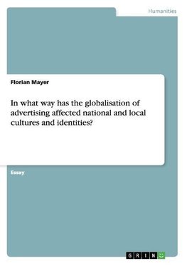 In what way has the globalisation of advertising affected national and local cultures and identities?