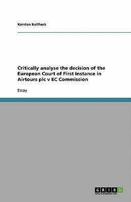 Critically analyse the decision of the European Court of First Instance in Airtours plc v EC Commission