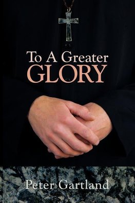 To a Greater Glory