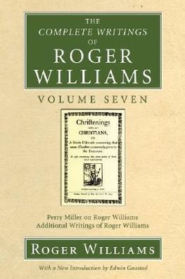 The Complete Writings of Roger Williams, Volume 7