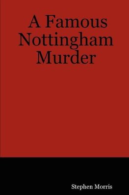 A Famous Nottingham Murder