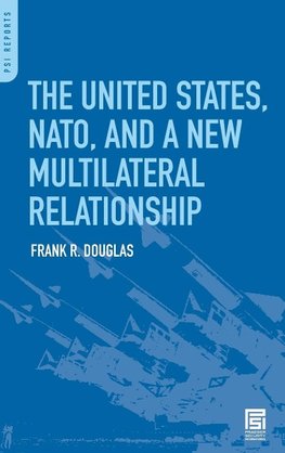 The United States, NATO, and a New Multilateral Relationship