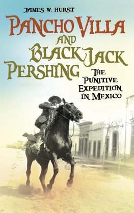 Pancho Villa and Black Jack Pershing