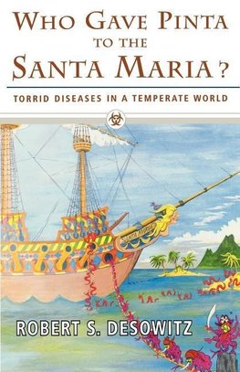 Desowitz, R: Who Gave Pinta to the Santa Maria? - Torrid Dis