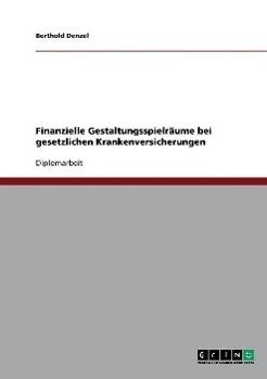 Finanzielle Gestaltungsspielräume bei gesetzlichen Krankenversicherungen