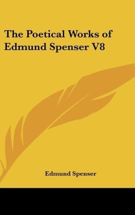 The Poetical Works of Edmund Spenser V8