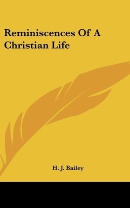 Reminiscences Of A Christian Life