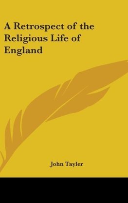 A Retrospect Of The Religious Life Of England