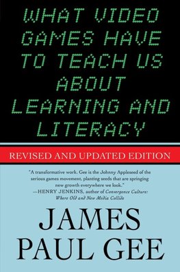 What Video Games Have to Teach Us About Learning and Literacy. Se