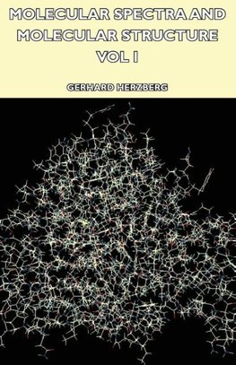 Molecular Spectra and Molecular Structure - Vol I