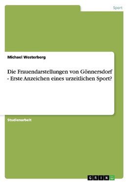 Die Frauendarstellungen von Gönnersdorf - Erste Anzeichen eines urzeitlichen Sport?