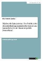 Bikulturelle Inkonsistenz - Das Problem der Identitätsfindung ausländischer Kinder und Jugendlicher in der Bundesrepublik Deutschland