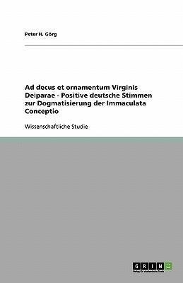 Ad decus et ornamentum Virginis Deiparae - Positive deutsche Stimmen zur Dogmatisierung der Immaculata Conceptio