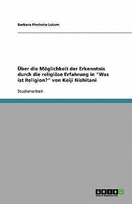 Über die Möglichkeit der Erkenntnis durch die religiöse Erfahrung in "Was ist Religion?" von Keiji Nishitani