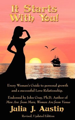 It Starts With You!  Every Woman's Guide to personal growth and a successful Love Relationship.