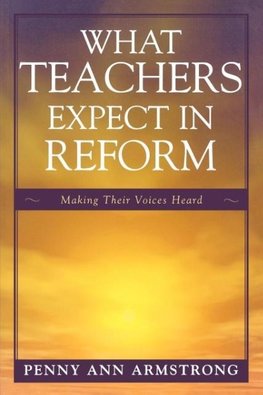 What Teachers Expect in Reform