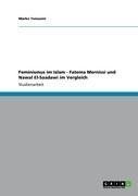 Feminismus im Islam - Fatema Mernissi und Nawal El-Saadawi im Vergleich