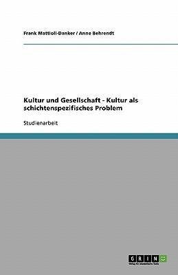 Kultur und Gesellschaft - Kultur als schichtenspezifisches Problem