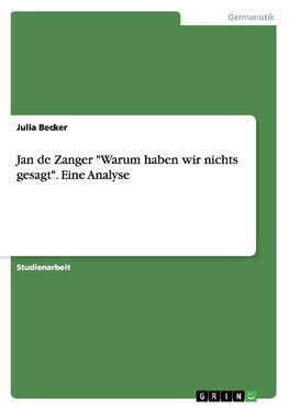 Jan de Zanger "Warum haben wir nichts gesagt". Eine Analyse