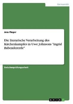 Die literarische Verarbeitung des Kirchenkampfes in Uwe Johnsons "Ingrid Babendererde"