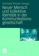 Neuer Mensch und kollektive Identität in der Kommunikationsgesellschaft