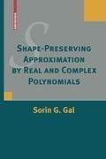 Shape-Preserving Approximation by Real and Complex Polynomials