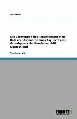 Die Beratungen des Parlamentarischen Rates zur Aufnahme eines Asylrechts ins Grundgesetz der Bundesrepublik Deutschland