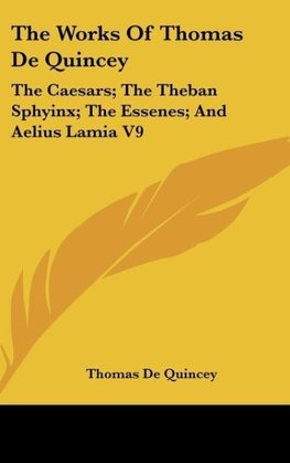 The Works Of Thomas De Quincey