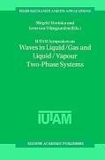 IUTAM Symposium on Waves in Liquid/Gas and Liquid/Vapour Two-Phase Systems