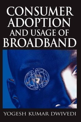 Consumer Adoption and Usage of Broadband