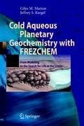 Cold Aqueous Planetary Geochemistry with FREZCHEM