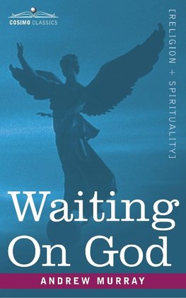 Murray, A: Waiting on God