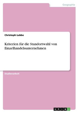 Kriterien für die Standortwahl von Einzelhandelsunternehmen