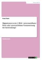 Migrationen in der 3. Welt - unvermeidbarer Preis oder unverzichtbare Voraussetzung für Entwicklung?