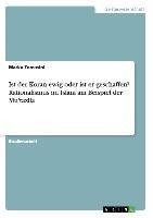 Ist der Koran ewig oder ist er geschaffen? Rationalismus im Islam am Beispiel der Mu'tazila