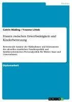 Frauen zwischen Erwerbstätigkeit und Kinderbetreuung