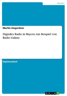 Digitales Radio in Bayern: Am Beispiel von Radio Galaxy