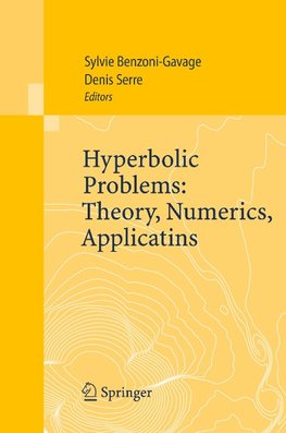 Hyperbolic Problems: Theory, Numerics, Applications