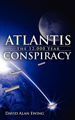 Atlantis, the 12,000 Year Conspiracy