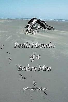 Poetic Memoirs of A Broken Man