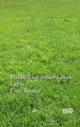 Fußball ist unser Leben