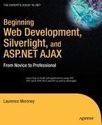 Beginning Web Development, Silverlight, and ASP.NET AJAX