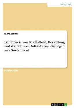 Der Prozess von Beschaffung, Herstellung und Vertrieb von Online-Dienstleistungen im eGovernment