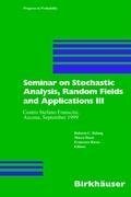 Seminar on Stochastic Analysis, Random Fields and Applications III