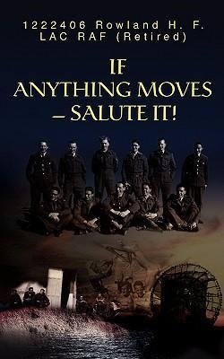 If Anything Moves--Salute It!