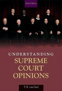 Geel, T: Understanding Supreme Court Opinions